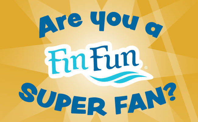 Are You A Fin Fun Super Fan?